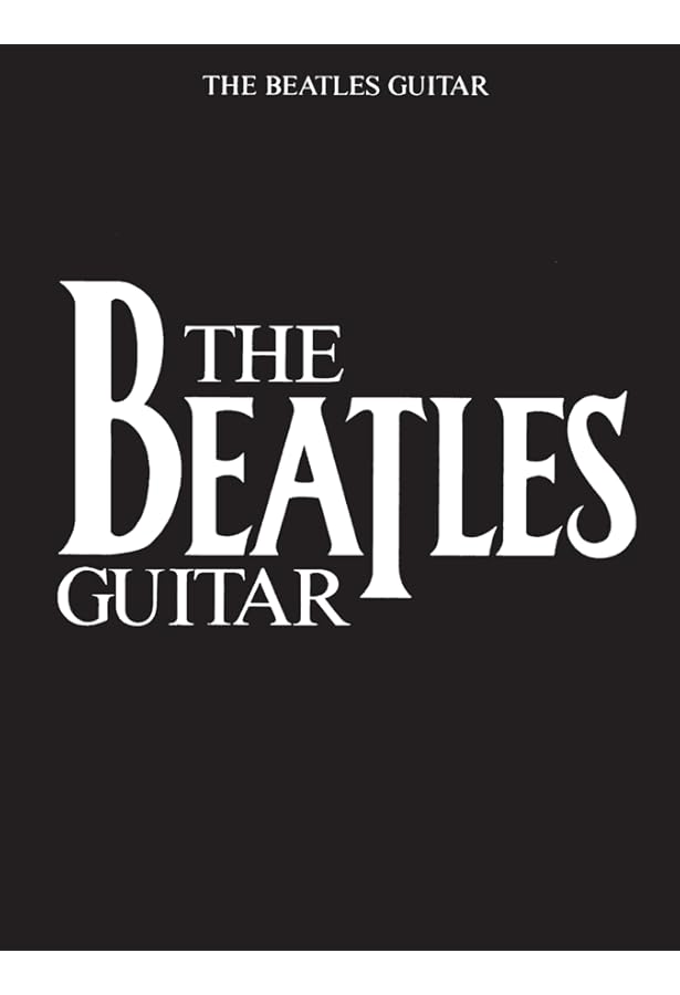 The Beatles Complete Scores: Every Song Written & Recorded By the